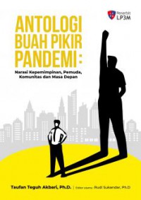 Image of Antologi Buah Pikir Pandemi : Narasi Kepemimpinan, Pemuda, Komunitas, dan Masa Depan